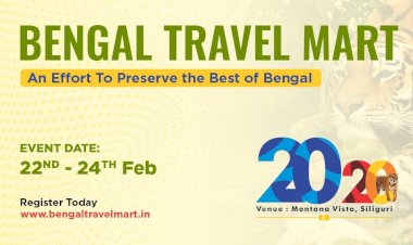 Bengal Travel Mart (BTM) starts from 22nd to 24th February, 2020 in Siliguri