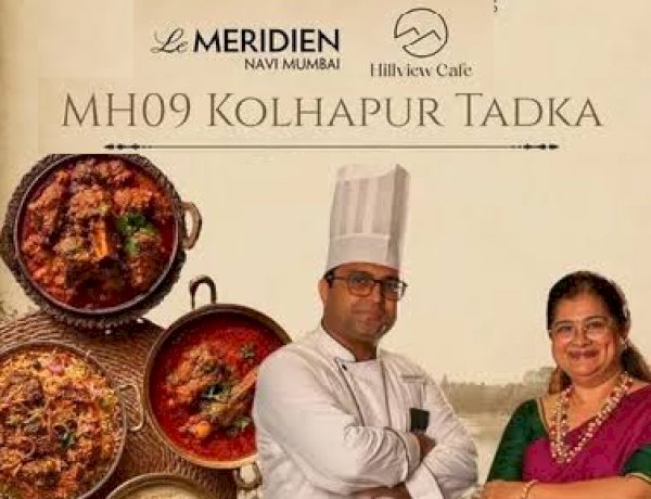 Le Méridien Navi Mumbai Celebrates the Bold Spirit of Maharashtra with ‘MH 09 – Kolhapur Tadka’