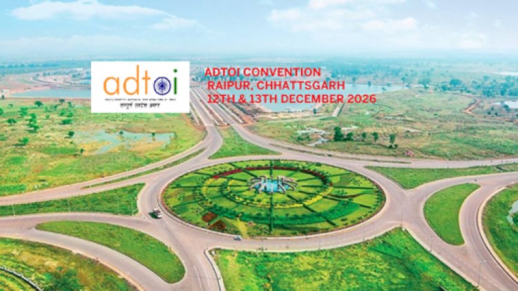 ADTOI Convention 2026 in Raipur, Chhattisgarh on 12th & 13th December 2026
