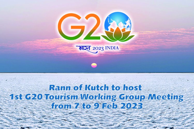 Rann of Kutch to host first G20 Tourism Working Group Meeting from 7 to 9 Feb 2023