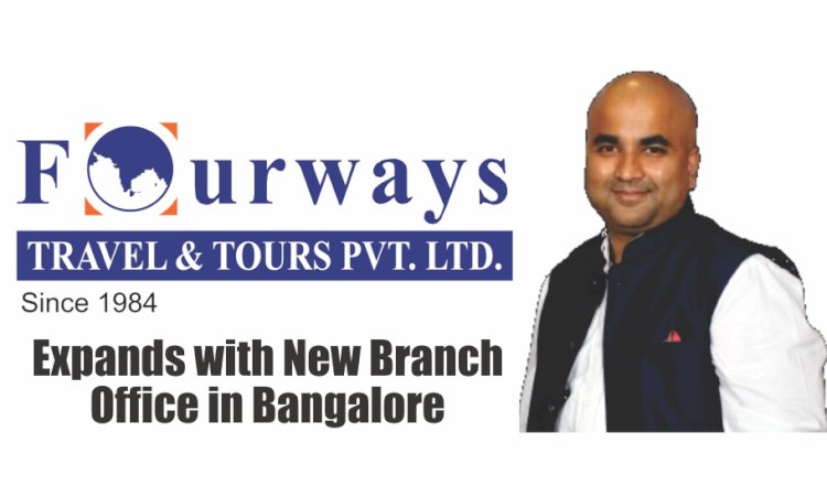 Fourways Travel & Tours Pvt. Ltd. Expands with New Branch Office in Bangalore